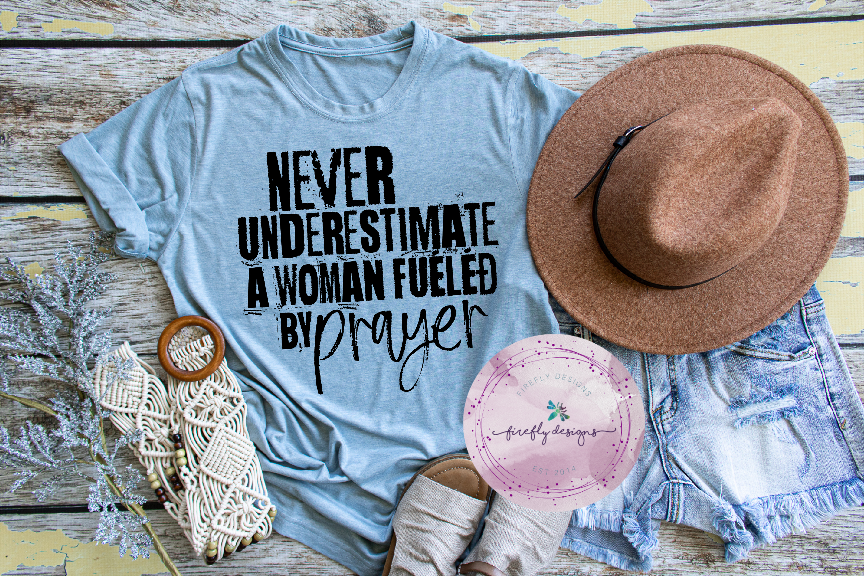 Never Underestimate A Woman Fueled By Prayer