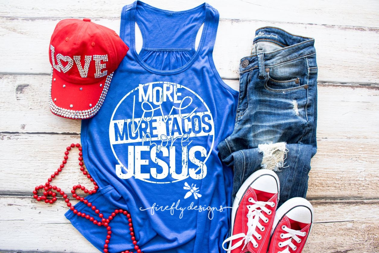 More Love More Tacos More Jesus